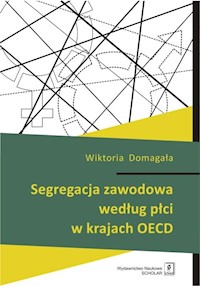 Segregacja zawodowa według płci w krajach OECD - Domagała Wiktoria - książka