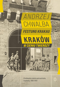 Festung Krakau. Kraków w cieniu twierdzy - prof. Andrzej Chwalba - ebook + książka