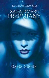 Saga czasu przemiany Ósme niebo - Łucja Wilewska - książka