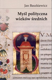 Myśl polityczna wieków średnich - Baszkiewicz Jan - ebook