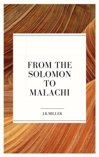 From Solomon to Malachi - J. R. Miller - ebook