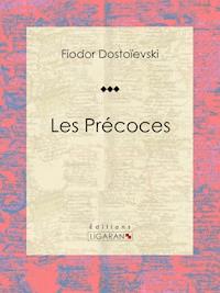 Les Précoces - Fiodor Dostoievski - ebook