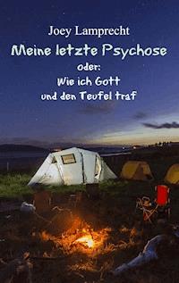 Meine letzte Psychose - Joey Lamprecht - ebook