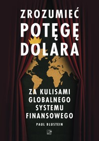 Zrozumieć Potęgę Dolara - Paul Blustein - ebook