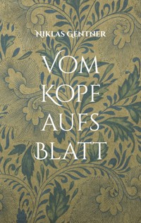 Vom Kopf aufs Blatt - Niklas Gentner - ebook