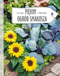 Piękny ogród smakosza - Hanna Wypych - książka