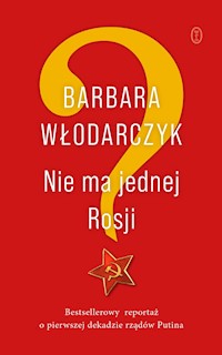Nie ma jednej Rosji - Barbara Włodarczyk - ebook + audiobook + książka