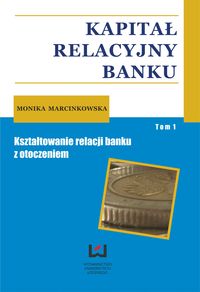 Kapitał relacyjny banku Tom 1 - Monika Marcinkowska - książka