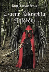 Czarne Skrzydła Aniołów - Hells Piotr Tomasz - książka