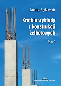 Krótkie wykłady z konstrukcji żelbetowych Tom 2 - Pędziwiatr Janusz - książka