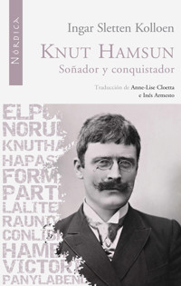 Knut Hamsun: Soñador y conquistador - Ingar Sletten Kolloen - ebook