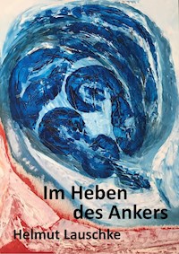 Im Heben des Ankers - Helmut Lauschke - ebook