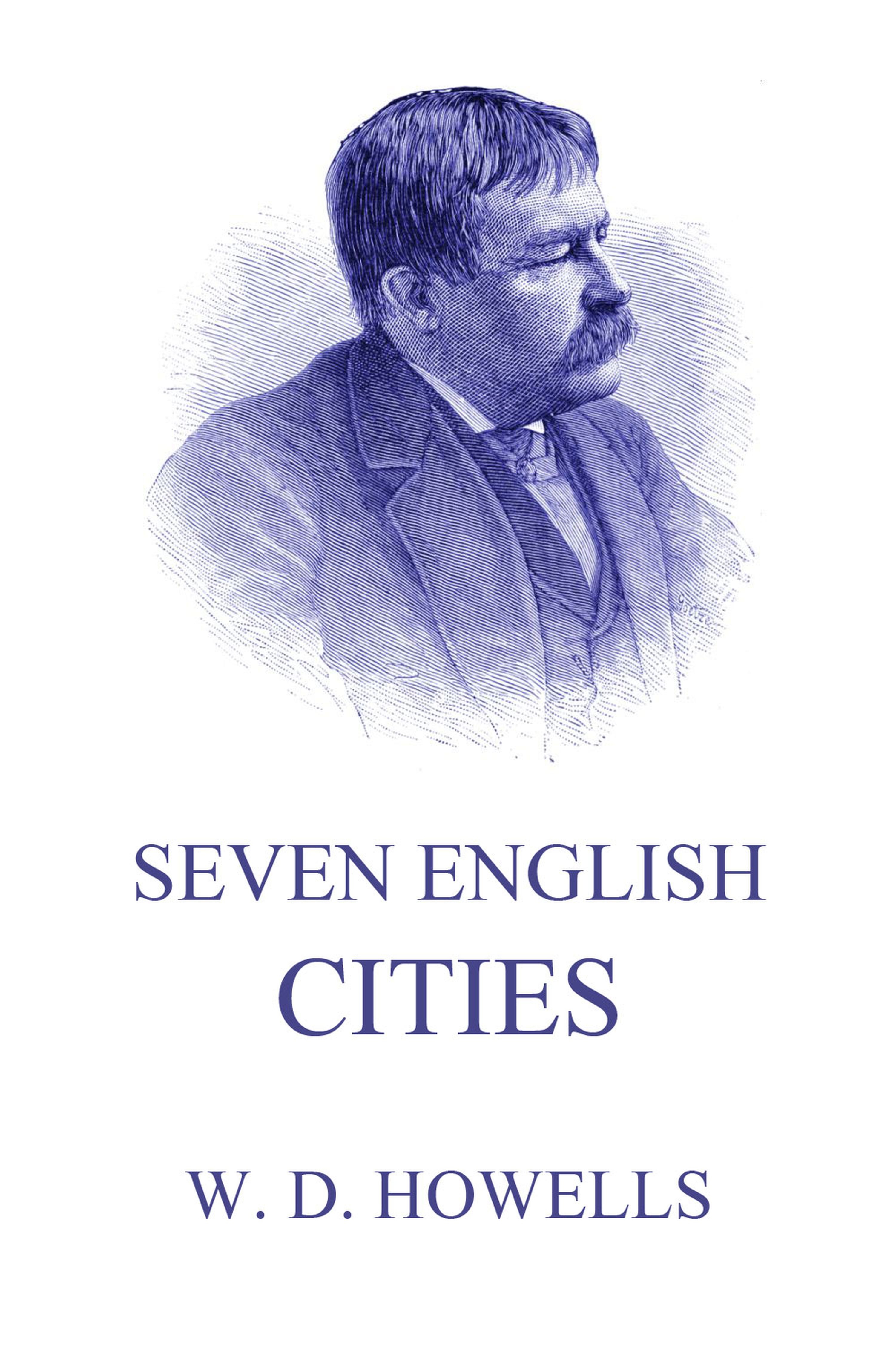 Seven English Cities - William Dean Howells - ebook