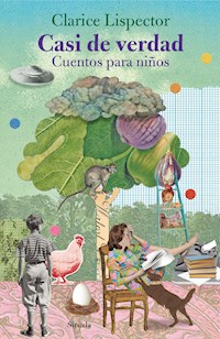 Casi de verdad. Cuentos para niños - Clarice Lispector - ebook