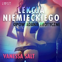 LUST. Lekcja niemieckiego - opowiadanie erotyczne - Vanessa Salt - ebook + audiobook