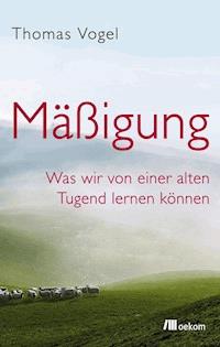 Mäßigung - Thomas Vogel - ebook