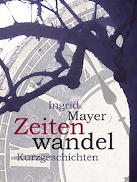 Zeitenwandel - Ingrid Mayer - ebook