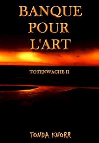 Totenwache 2.Teil - Tonda Knorr - ebook