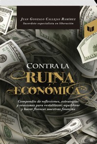 CONTRA LA RUINA - JUAN GONZALO - ebook