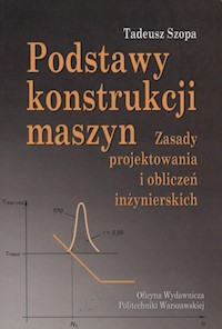 Podstawy konstrukcji maszyn - Szopa Tadeusz - książka