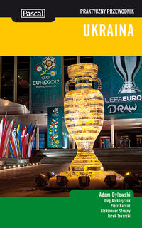 Ukraina praktyczny przewodnik - Dylewski Adam, Aleksejczuk Oleg, Kardaś Piotr - książka