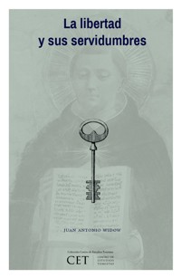 La libertad y sus servidumbres - Juan Antonio Widow - ebook