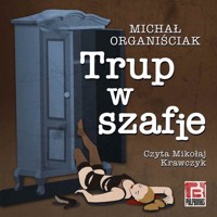 Trup w szafie - Michał Organiściak - audiobook
