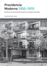 Providencia moderna 1930 - 1970 - Hugo Mondragón - ebook
