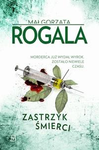 Zastrzyk śmierci - Małgorzata Rogala - ebook + książka