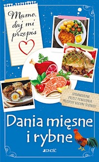 Mamo daj mi przepis Dania mięsne i rybne -  - książka
