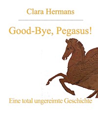 Good-Bye, Pegasus! - Clara Hermans - ebook