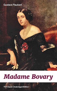 Madame Bovary (The Classic Unabridged Edition) - Gustave Flaubert - ebook