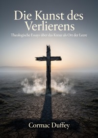 Die Kunst des Verlierens - Cormac Duffey - ebook