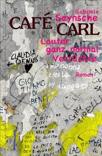 Café Carl - Gabriele Seynsche - ebook