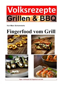 Volksrezepte Grillen & BBQ - Fingerfood vom Grill - Marc Schommertz - ebook