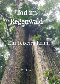 Tod im Regenwald - K. I. Schuch - ebook