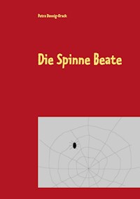 Die Spinne Beate - Petra Dannig-Orack - ebook