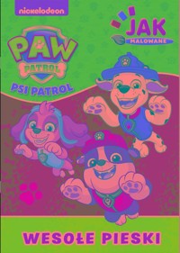 Psi Patrol. Jak malowane cz. 2 Wesołe pieski -  - książka