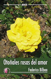 Otoñales rosas del amor - Federico Bilbao Sorozabal - ebook