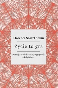 Życie to gra– poznaj zasady i zacznij wygrywać: Florence Scovel Shinn – 4 książki w 1. The game of life Twoje słowa tworzą rzeczywistość, manifestacja, prawo przyciągania, pieniądze i sukces (Klasyki Manifestacji) - florence scovel  shinn - audiobook
