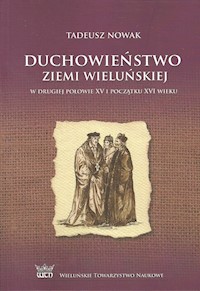 Duchowieństwo ziemi wieluńskiej w drugiej połowie XV i na początku XVI wieku - Tadeusz Nowak - książka