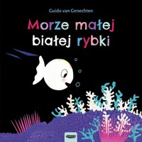 Morze małej białej rybki - Genechten Guido - książka