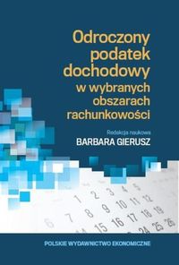 Odroczony podatek dochodowy w wybranych obszarach rachunkowości -  - książka