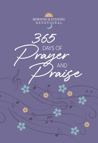 365 Days of Prayer and Praise - BroadStreet Publishing Group LLC - ebook