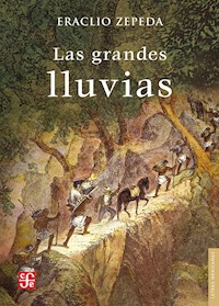 Las grandes lluvias - Eraclio Zepeda - ebook
