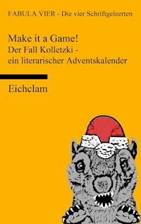 Make it a game! Der Fall Kolletzki - ein literarischer Adventskalender - FABULA VIER - Die vier Schriftgeleerten - ebook