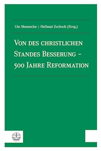 Von des christlichen Standes Besserung – 500 Jahre Reformation -  - ebook