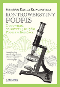 Kontrowersyjny podpis. Odpowiedź na krytykę książki Podpis w komórce - David Klinghoffer (red.) - ebook