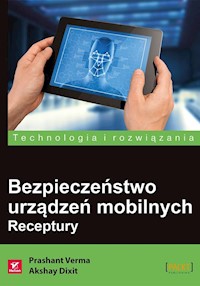 Bezpieczeństwo urządzeń mobilnych Receptury - Prashant Verma, Akshay Dixit - książka