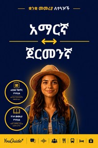 The Language Guide for Travelers - Amharic to German - YouGuide - ebook